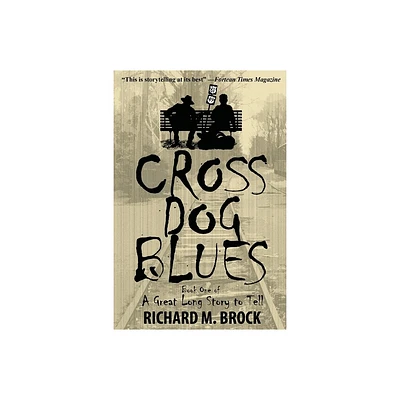 Cross Dog Blues - by Richard M Brock (Paperback)