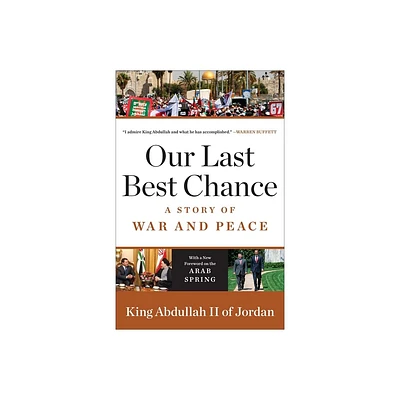 Our Last Best Chance - by King Abdullah II of Jordan (Paperback)