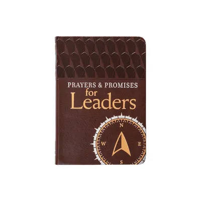 Prayers & Promises for Leaders - by Broadstreet Publishing Group LLC (Leather Bound)