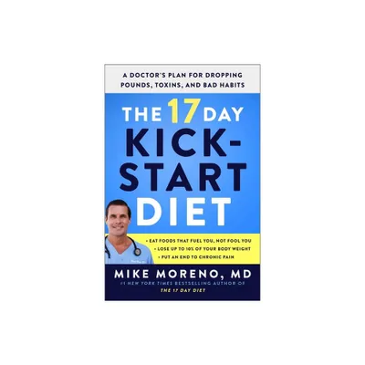 The 17 Day Kickstart Diet - by Mike Moreno (Paperback)