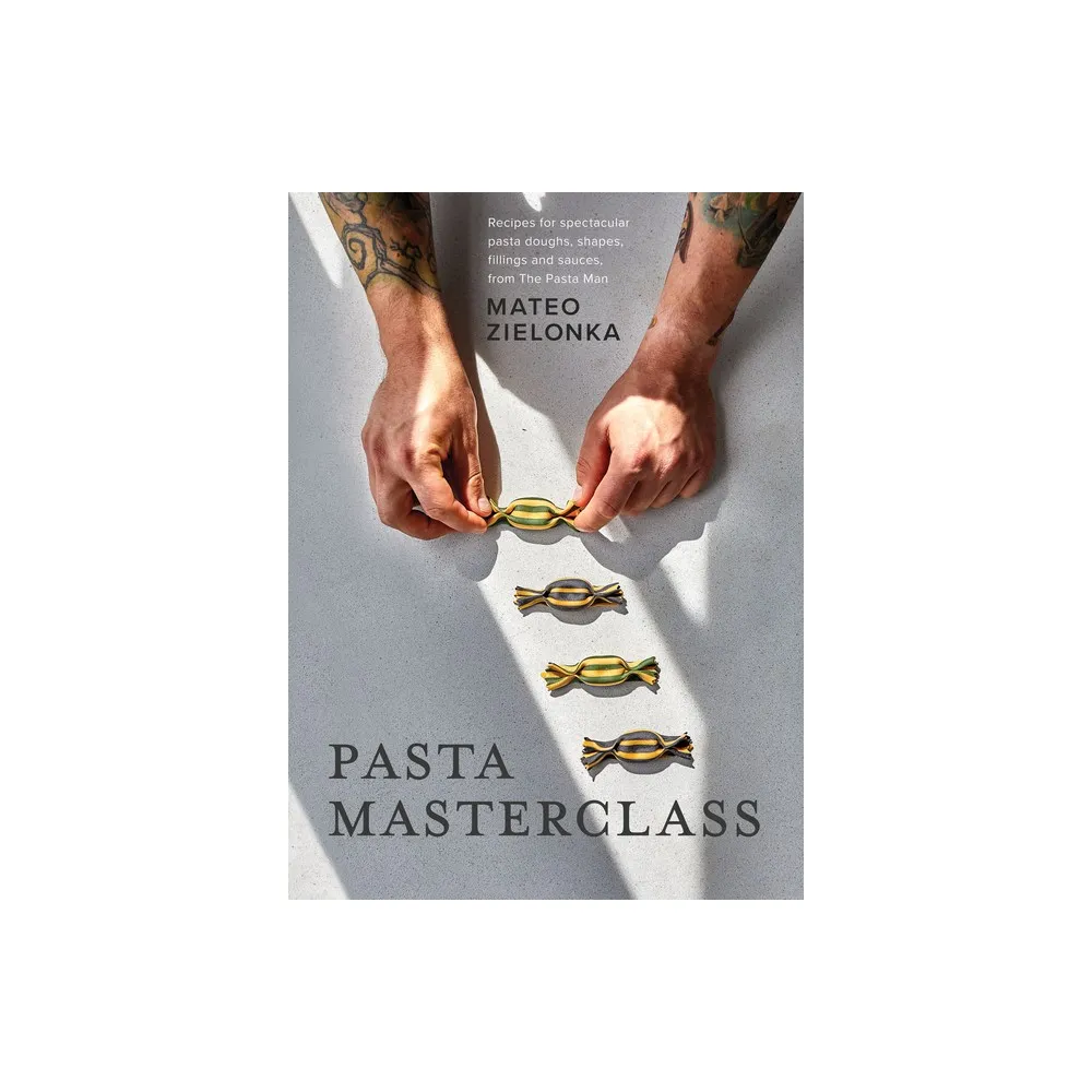 Pasta Masterclass - by Mateo Zielonka (Hardcover)