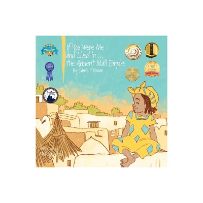 If You Were Me and Lived in...the Ancient Mali Empire - (If You Were Me and Lived In...Historical) by Carole P Roman (Paperback)