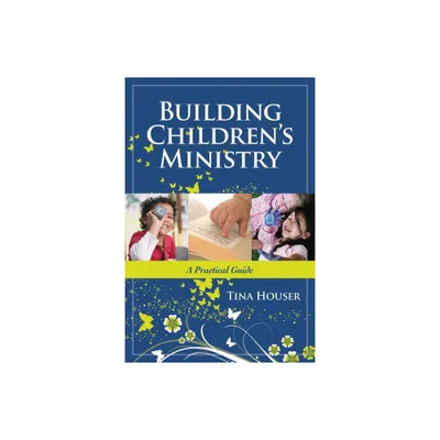 Building Childrens Ministry - by Tina Houser (Paperback)