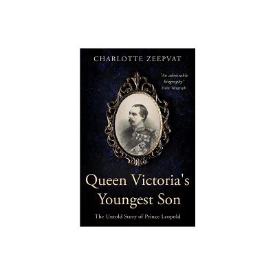 Queen Victorias Youngest Son - by Charlotte Zeepvat (Paperback)