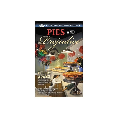 Pies and Prejudice - (Charmed Pie Shoppe Mystery) by Ellery Adams (Paperback)