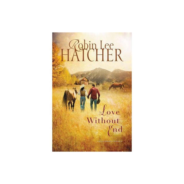 Love Without End - (Kings Meadow Romance) by Robin Lee Hatcher (Paperback)