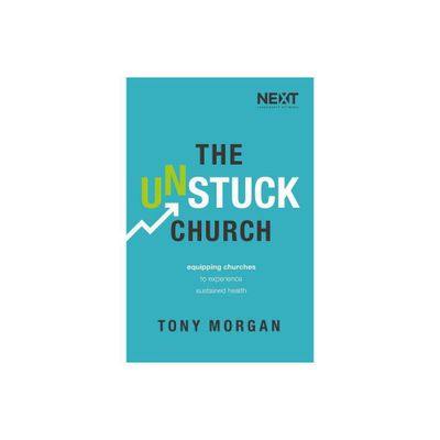 The Unstuck Church - by Tony Morgan (Paperback)