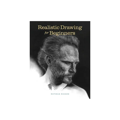 Realistic Drawing for Beginners - by Matheus Macedo (Paperback)