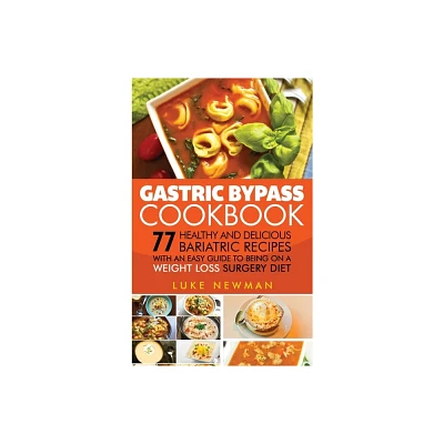 Gastric Bypass Cookbook - by Luke Newman (Hardcover)