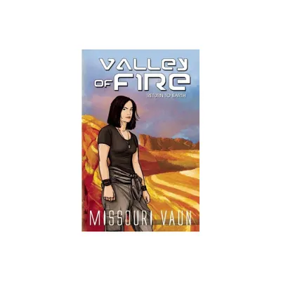 Valley of Fire - (Return to Earth) by Missouri Vaun (Paperback)