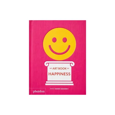 My Art Book of Happiness - (My Art Books) by Shana Gozansky (Board Book)