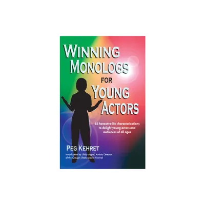 Winning Monologs for Young Actors - by Peg Kehret (Paperback)