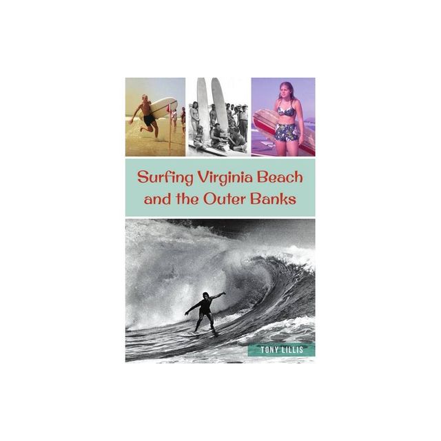 Surfing Virginia Beach and the Outer Banks - (Sports) by Tony Lillis (Paperback)