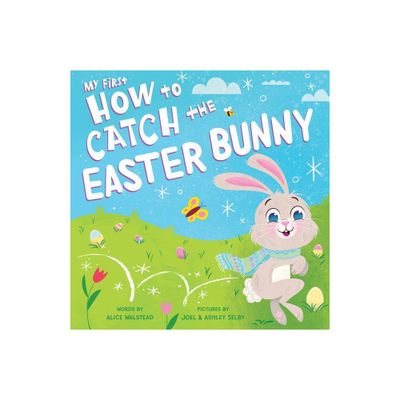 My First How to Catch the Easter Bunny - by Alice Walstead (Board Book)