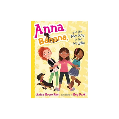 Anna, Banana, and the Monkey in the Middle - by Anica Mrose Rissi (Hardcover)