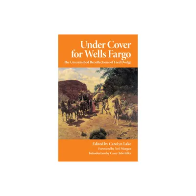 Under Cover for Wells Fargo - (Western Frontier Library) by Fred Dodge (Paperback)