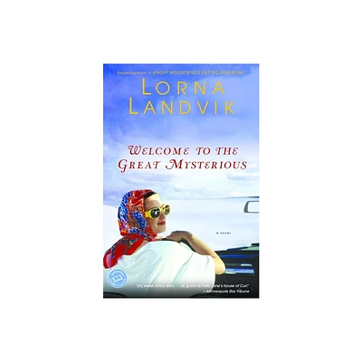 Welcome to the Great Mysterious - (Readers Circle) by Lorna Landvik (Paperback)