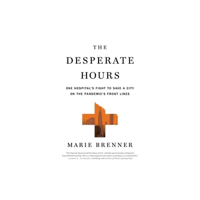 The Desperate Hours - by Marie Brenner (Paperback)