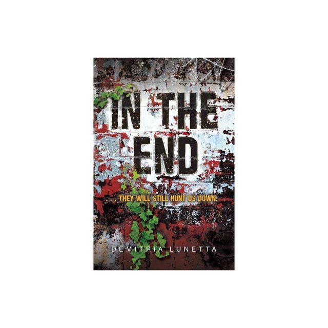 In the End - (In the After) by Demitria Lunetta (Paperback)