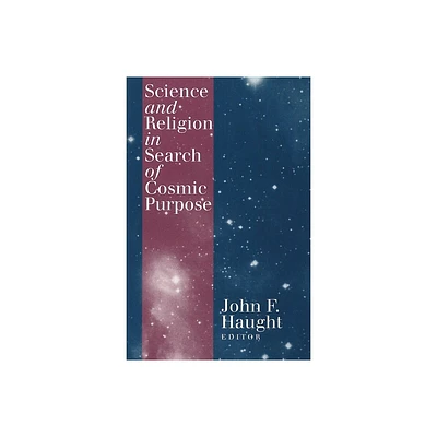 Science and Religion in Search of Cosmic Purpose - by John F Haught (Paperback)