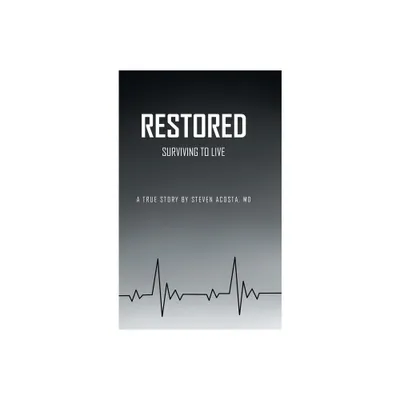 Restored - by Steven Acosta (Hardcover)