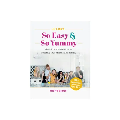 Lil Lunas So Easy & So Yummy - by Kristyn Merkley (Hardcover)