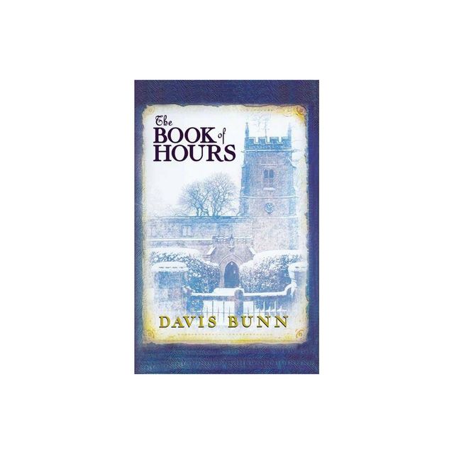 The Book of Hours - by Davis Bunn (Paperback)