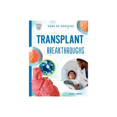 Transplant Breakthroughs - (Edge of Medicine) by Heather E Schwartz (Paperback)