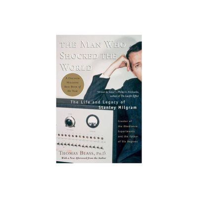 The Man Who Shocked the World - by Thomas Blass (Paperback)