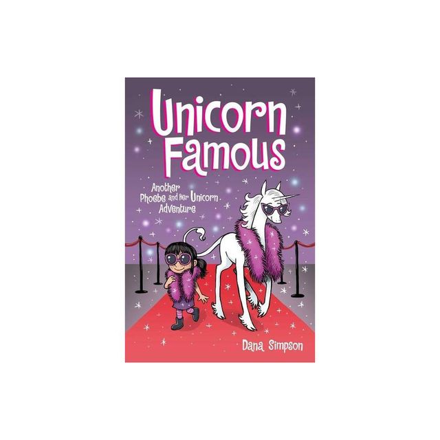 Unicorn Famous, Volume 13 - By Dana Simpson ( Paperback )