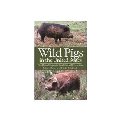 Wild Pigs in the United States - by John J Mayer & Lehr Brisbin (Paperback)