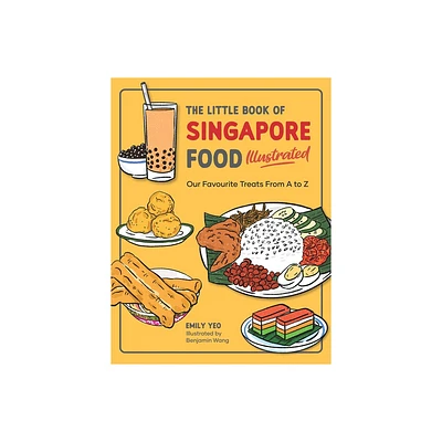 The Little Book of Singapore Food Illustrated - by Emily Yeo (Paperback)