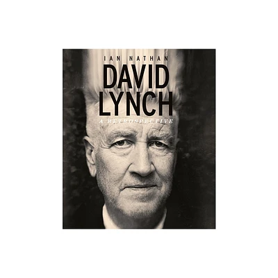 David Lynch - (Retrospective) by Ian Nathan (Hardcover)