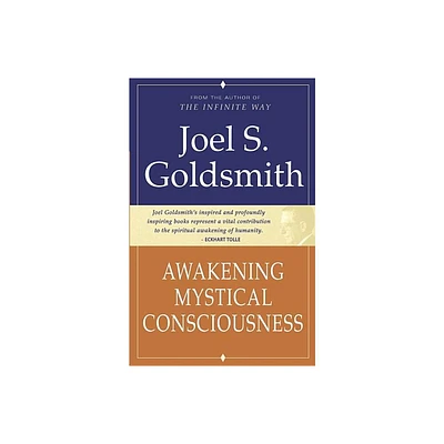 Awakening Mystical Consciousness - by Joel S Goldsmith (Paperback)