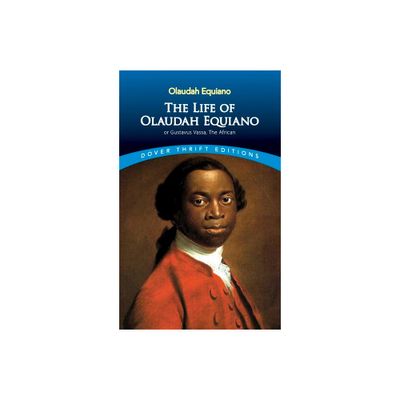 The Life of Olaudah Equiano - (Dover Thrift Editions: Black History) (Paperback)