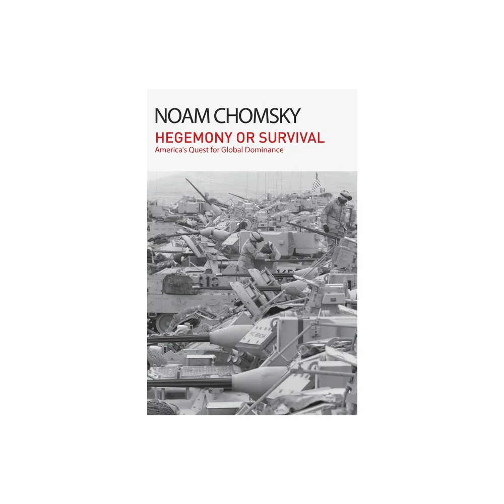 Hegemony or Survival - by Noam Chomsky (Paperback)