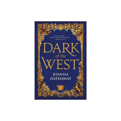 Dark of the West - (Glass Alliance) by Joanna Hathaway (Paperback)