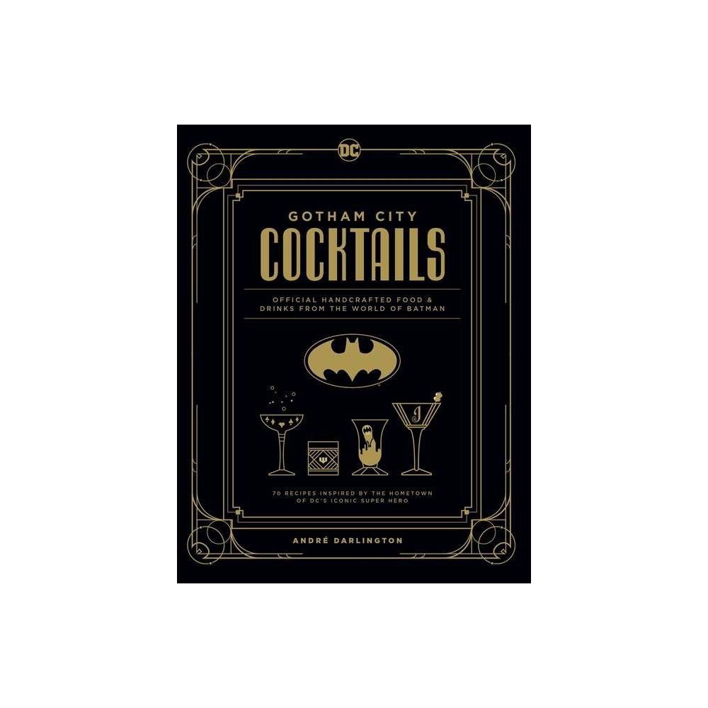 Gotham City Cocktails - by Andr Darlington (Hardcover)