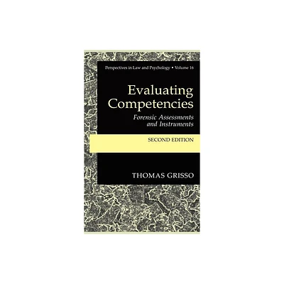 Evaluating Competencies - (Perspectives in Law & Psychology) 2nd Edition by Thomas Grisso (Hardcover)