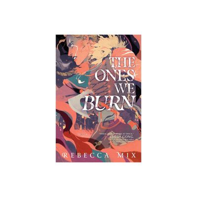 The Ones We Burn - by Rebecca Mix (Hardcover)