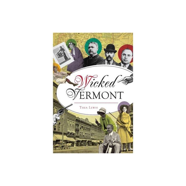 Wicked Vermont - by Thea Lewis (Paperback)