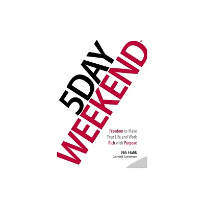 5 Day Weekend - by Nik Halik & Garrett B Gunderson (Hardcover)