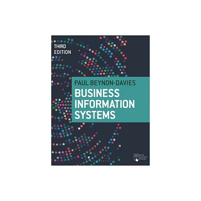 Business Information Systems - 3rd Edition by Paul Beynon-Davies (Paperback)