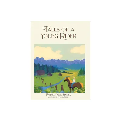 Tales of a Young Rider - by Patrice Spyrka (Hardcover)