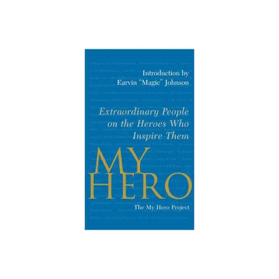 My Hero - by The My Hero Project (Paperback)