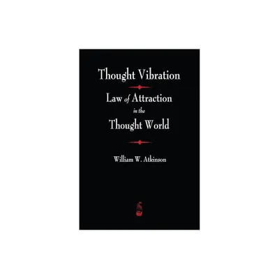 Thought Vibration - by William Atkinson Atkinson (Paperback)