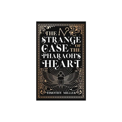 The Strange Case of the Pharaohs Heart - by Timothy Miller (Paperback)