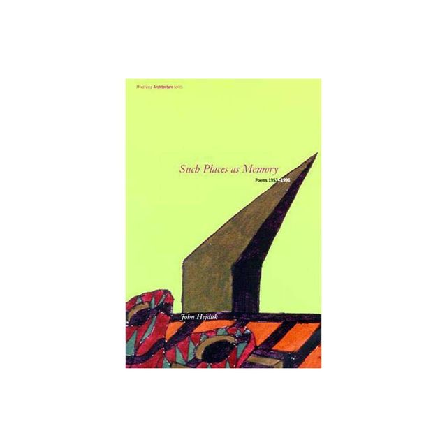 Such Places as Memory - (Writing Architecture) by John Hejduk (Paperback)