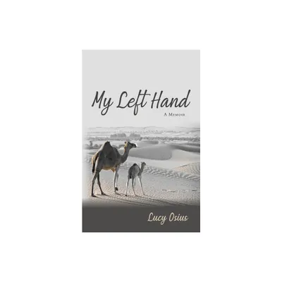 My Left Hand - by Lucy Osius (Paperback)