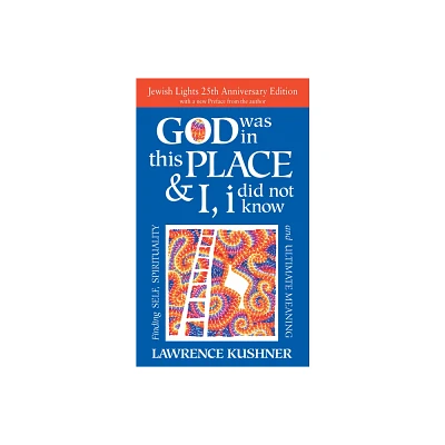 God Was in This Place & I, I Did Not Know--25th Anniversary Ed - 2nd Edition by Lawrence Kushner (Paperback)